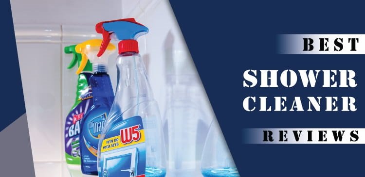 Top 5 Best Shower Cleaners Reviews